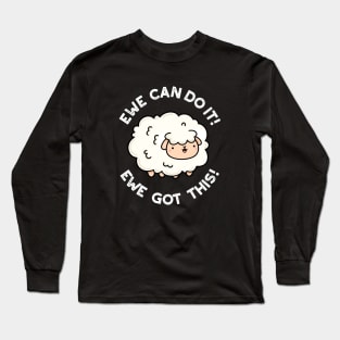 Ewe Can Do It Ewe Got This Cute Sheep Pun Long Sleeve T-Shirt